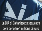 La DIA di Caltanissetta sequestra beni per oltre un milione di euro in provincia di Enna