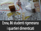 A Enna 86 studenti euromediterranei di architettura rigenerano i quartieri dimenticati