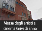 Messa degli artisti al Cinema Grivi di Enna