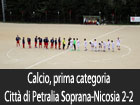 Calcio, prima categoria, Città di Petralia Soprana-Città di Nicosia 2-2