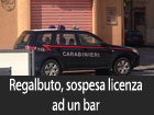 Regalbuto, sospesa dal Questore di Enna la licenza ad un bar