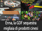 Enna, la Guardia di Finanza sequestra migliaia di prodotti cinesi