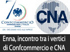 Enna, incontro tra i vertici provinciali di Confcommercio e CNA