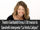 Al teatro Garibaldi di Enna Amanda Sandrelli interpreta ‘’La Ninfa Calipso’’