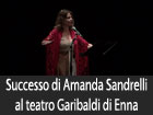 Il successo di Amanda Sandrelli al teatro Garibaldi di Enna