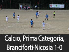 Calcio, Prima Categoria, Branciforti-Città di Nicosia 1-0