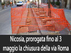 Nicosia, prorogata fino al 3 maggio la chiusura della via Roma