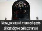 Nicosia, presentato il restauro del quadro raffigurante Nostra Signora dei Raccomandati