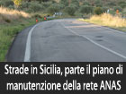 Strade in Sicilia, parte il piano per la manutenzione della rete stradale dell’ANAS