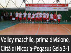 Volley maschile, prima divisione, Città di Nicosia-Pegasus Gela 3-1