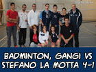 Badminton, Gangi-Stefano La Motta 4-1