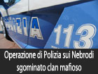 Operazione della polizia sui Nebrodi, 23 arrestati appartenenti a clan mafioso