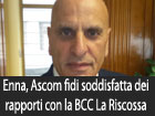 Successo per l’iniziativa della BCC La Riscossa per i finanziamenti ad Ascom Fidi Enna