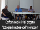 Confcommercio, al via il progetto ‘’Botteghe di mestiere e dell’innovazione’'