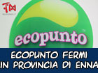 Fermi gli Ecopunto in provincia di Enna