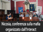 Nicosia, organizzata dall’Interact una conferenza sulla mafia