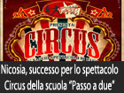 Nicosia, grande successo per ‘’Circus’’, il saggio-spettacolo di danza della scuola ‘’Passo a due’’