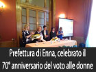 Il 70mo anniversario del voto alle donne celebrato in Prefettura ad Enna