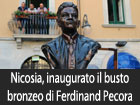 Nicosia, inaugurato il busto bronzeo di Ferdinand Pecora