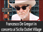 Francesco De Gregori in concerto a Sicilia Outlet Village