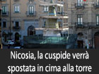 Nicosia, revocata l’ordinanza di sospensione lavori, la cuspide verrà collocata sulla torre campanaria