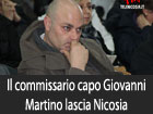 Il commissario capo Giovanni Martino lascia Nicosia