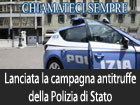 Lanciata la campagna antitruffe della Polizia di Stato