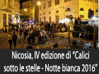 Nicosia, tante novità per la quarta edizione di ‘’Calici sotto le stelle – Notte Bianca 2016’’