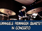 'EMANUELE PRIMAVERA QUARTET' IN CONCERTO