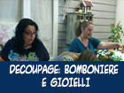 Decoupage: Realizzazione di bomboniere e gioielli