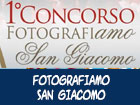 Primo Concorso Fotografico FOTOGRAFIAMO SAN GIACOMO