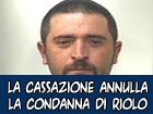 Gagliano C.to, la Cassazione annulla la sentenza di condanna di Antonino Riolo