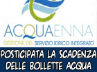 Acquaenna, posticipata la scadenza delle bollette