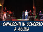 I Camaleonti in concerto a Nicosia