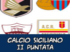 Calcio Siciliano Professionistico – Seconda Puntata